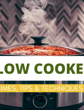 Slow Cooker: Times, Tips & Techniques